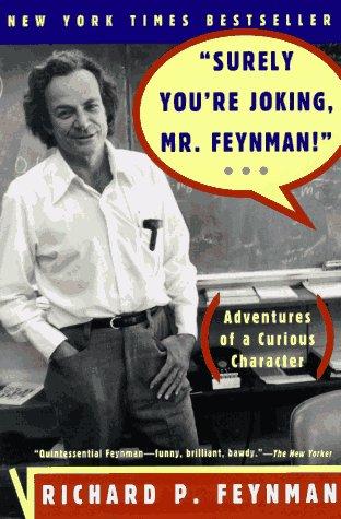 Surely You're Joking, Mr. Feynman